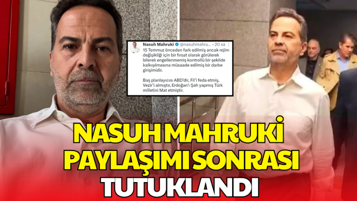 Nasuh Mahruki Tutuklandı
